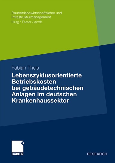 Fabian Theis - Lebenszyklusorientierte Betriebskosten bei gebäudetechnischen Anlagen im deutschen Krankenhaussektor, Häftad