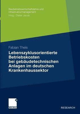 bokomslag Lebenszyklusorientierte Betriebskosten bei gebudetechnischen Anlagen im deutschen Krankenhaussektor