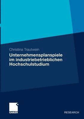 Unternehmensplanspiele im industriebetrieblichen Hochschulstudium 1