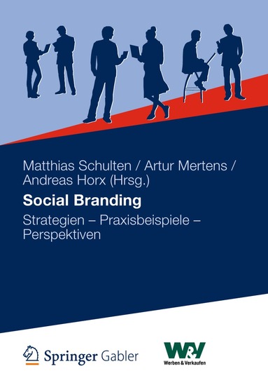 Matthias Schulten, Artur Mertens, Andreas Horx - Social Branding, Inbunden