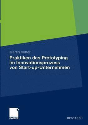 bokomslag Praktiken des Prototyping im Innovationsprozess von Start-up-Unternehmen