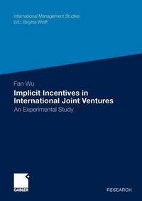 bokomslag Implicit Incentives in International Joint Ventures