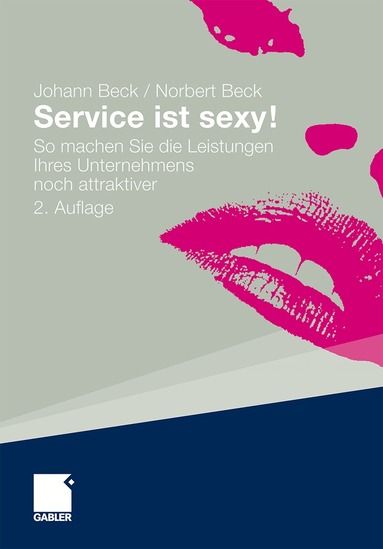 Johann Beck, Norbert Beck - Service ist sexy!, Inbunden