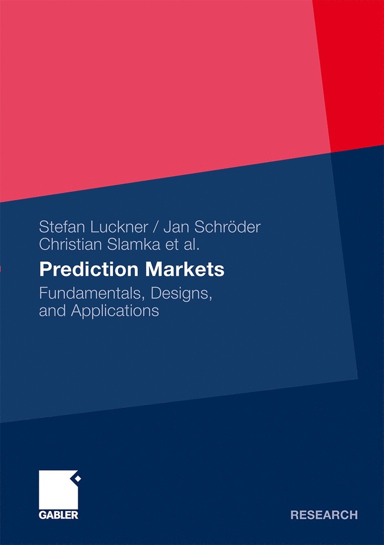 Stefan Luckner, Jan Schröder, Christian Slamka, Bernd Skiera, Martin Spann, Christof Weinhardt, Andreas Geyer-Schulz, Markus Franke - Prediction Markets, Häftad