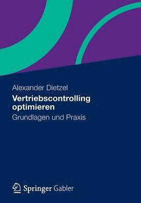 Alexander Dietzel - Vertriebscontrolling Optimieren: Grundlagen Und Praxis, Häftad