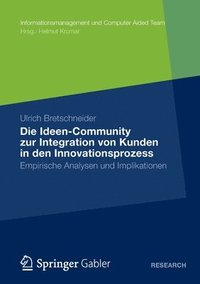 bokomslag Die Ideen Community zur Integration von Kunden in die frhen Phasen des Innovationsprozesses