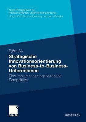 Strategische Innovationsorientierung von Business-to-Business-Unternehmen 1