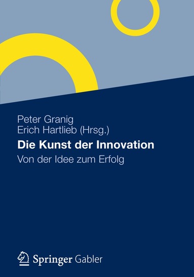 Peter Granig, Erich Hartlieb - Die Kunst der Innovation, Häftad