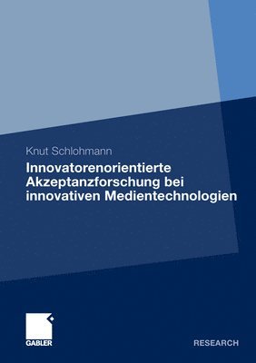 bokomslag Innovatorenorientierte Akzeptanzforschung bei innovativen Medientechnologien