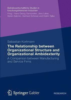 The Relationship between Organizational Structure and Organizational Ambidexterity 1