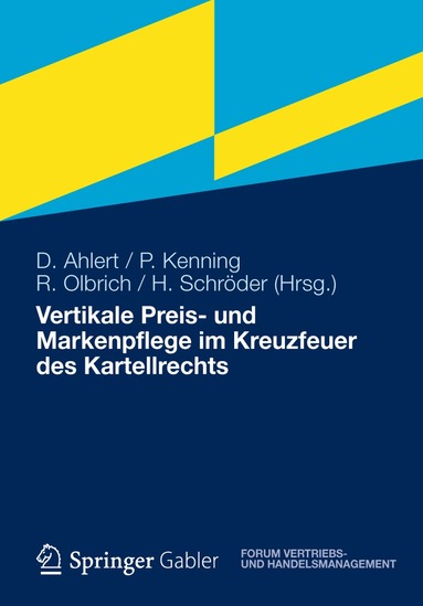 Dieter Ahlert, Peter Kenning, Rainer Olbrich, Hendrik Schröder - Vertikale Preis- und Markenpflege im Kreuzfeuer des Kartellrechts, Inbunden