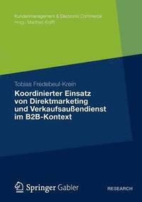 bokomslag Koordinierter Einsatz von Direktmarketing und Verkaufsaußendienst im B2B-Kontext