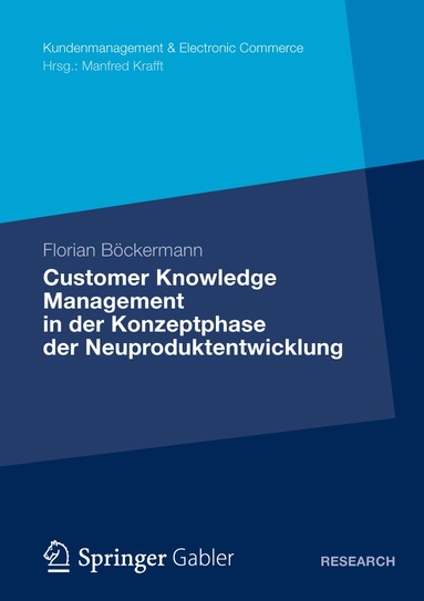 Florian Böckermann - Customer Knowledge Management in der Konzeptphase der Neuproduktentwicklung, Häftad