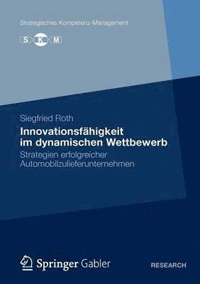 Siegfried Roth - Innovationsfähigkeit im dynamischen Wettbewerb, Häftad