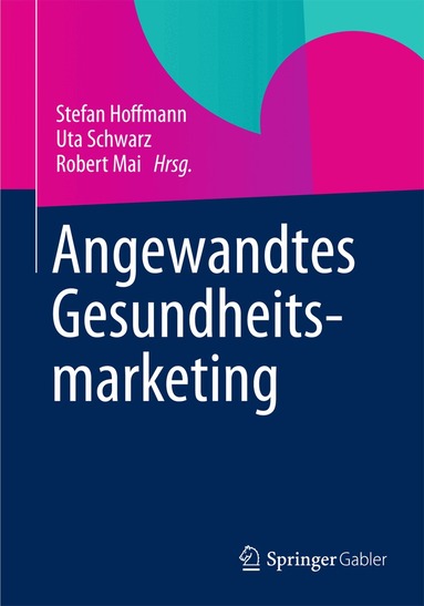 Stefan Hoffmann, Uta Schwarz, Robert Mai - Angewandtes Gesundheitsmarketing, Häftad