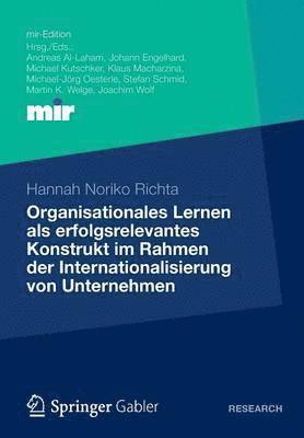 Organisationales Lernen als erfolgsrelevantes Konstrukt im Rahmen der Internationalisierung von Unternehmen 1