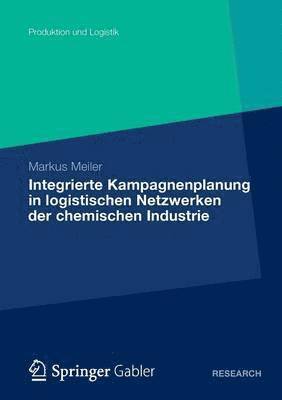 bokomslag Integrierte Kampagnenplanung in logistischen Netzwerken der chemischen Industrie