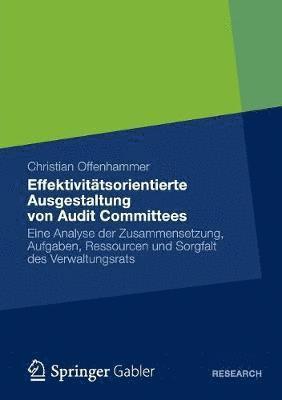 Christian Offenhammer - Effektivitätsorientierte Ausgestaltung von Audit Committees, Häftad