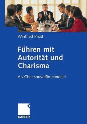 bokomslag Führen mit Autorität und Charisma