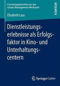 bokomslag Dienstleistungserlebnisse als Erfolgsfaktor in Kino- und Unterhaltungscentern