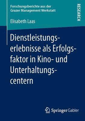 bokomslag Dienstleistungserlebnisse als Erfolgsfaktor in Kino- und Unterhaltungscentern