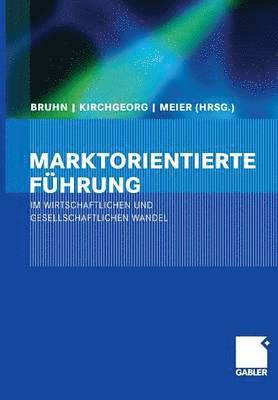 bokomslag Marktorientierte Fhrung im wirtschaftlichen und gesellschaftlichen Wandel