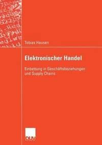 bokomslag Elektronischer Handel: Einbettung in Geschäftsbeziehungen Und Supply Chains