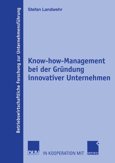 Stefan Landwehr - Know-how-Management bei der Gründung innovativer Unternehmen, Häftad