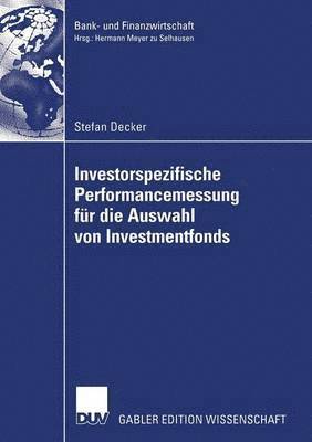 bokomslag Investorspezifische Performancemessung fur die Auswahl von Investmentfonds