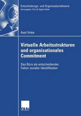 Virtuelle Arbeitsstrukturen und organisationales Commitment 1