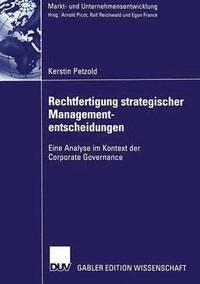 bokomslag Rechtfertigung Strategischer Managemententscheidungen: Eine Analyse Im Kontext Der Corporate Governance
