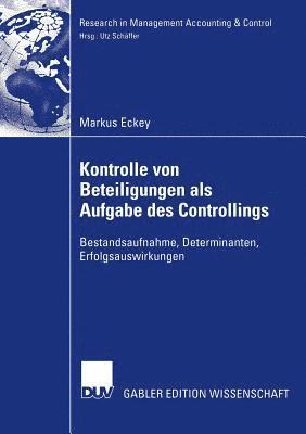 Markus Eckey - Kontrolle Von Beteiligungen ALS Aufgabe Des Controllings: Bestandsaufnahme, Determinanten, Erfolgsauswirkungen, Häftad