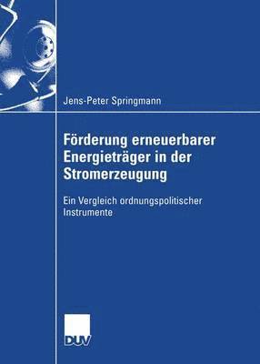 Jens-Peter Springmann - Förderung erneuerbarer Energieträger in der Stromerzeugung, Häftad