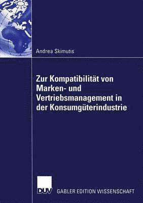 bokomslag Zur Kompatibilitt von Marken- und Vertriebsmanagement in der Konsumgterindustrie