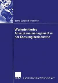 bokomslag Wertorientiertes Absatzkanalmanagement in der Konsumgterindustrie