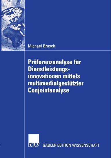 Michael Brusch - Präferenzanalyse für Dienstleistungsinnovationen mittels multimedialgestützter Conjointanalyse, Häftad