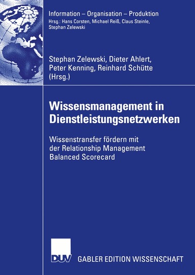 Stephan Zelewski, Dieter Ahlert, Peter Kenning, Reinhard Schütte - Wissensmanagement in Dienstleistungsnetzwerken, Häftad