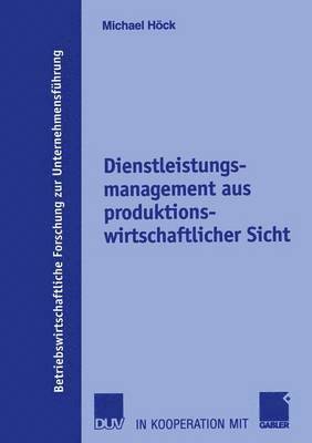 bokomslag Dienstleistungsmanagement aus produktionswirtschaftlicher Sicht