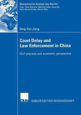 Court Delay and Law Enforcement in China 1