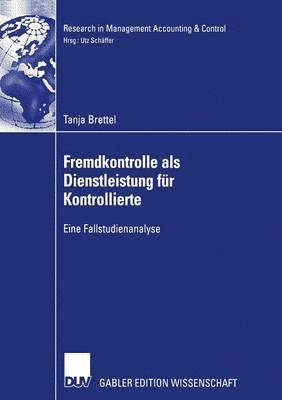 bokomslag Fremdkontrolle ALS Dienstleistung Für Kontrollierte: Eine Fallstudienanalyse