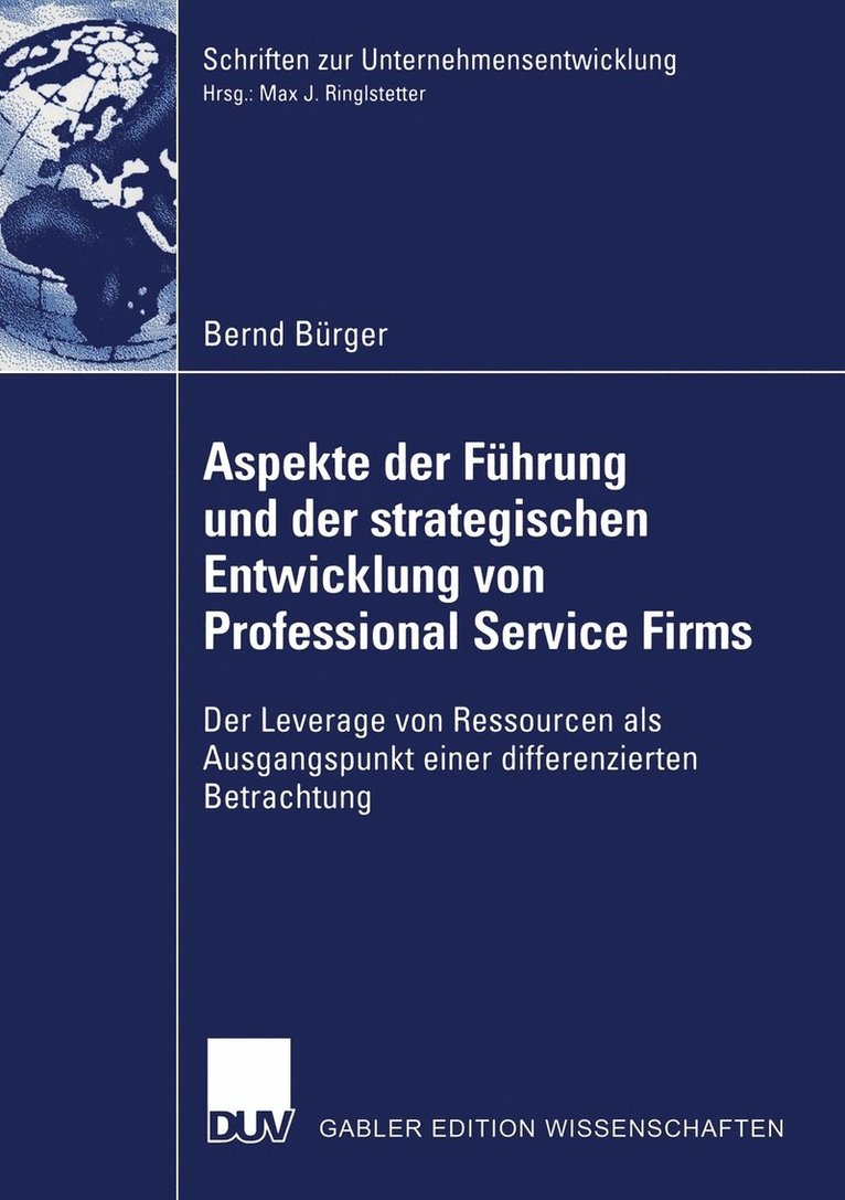 Aspekte der Fuhrung und der strategischen Entwicklung von Professional Service Firms 1