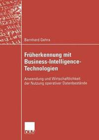 bokomslag Früherkennung Mit Business-Intelligence-Technologien: Anwendung Und Wirtschaftlichkeit Der Nutzung Operativer Datenbestände