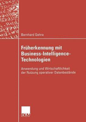 bokomslag Früherkennung Mit Business-Intelligence-Technologien: Anwendung Und Wirtschaftlichkeit Der Nutzung Operativer Datenbestände