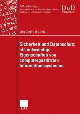 Sicherheit und Datenschutz als notwendige Eigenschaften von computergesttzten Informationssystemen 1