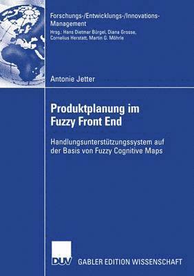 Antonie Jetter - Produktplanung im Fuzzy Front End, Häftad