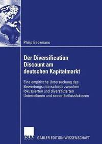 bokomslag Der Diversification Discount Am Deutschen Kapitalmarkt: Eine Empirische Untersuchung Des Bewertungsunterschieds Zwischen Fokussierten Und Diversifizie