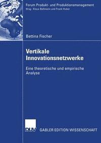 bokomslag Vertikale Innovationsnetzwerke: Eine Theoretische Und Empirische Analyse