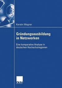 bokomslag Gründungsausbildung in Netzwerken: Eine Komparative Analyse in Deuschen Hochschulregionen