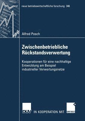 bokomslag Zwischenbetriebliche Rückstandsverwertung: Kooperationen Für Eine Nachhaltige Entwicklung Am Beispiel Industrieller Verwertungsnetze