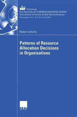 Patterns of Resource Allocation Decisions in Organisations 1